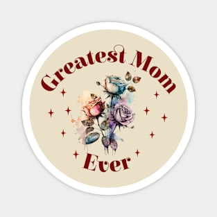 Greatest Mom Ever Magnet